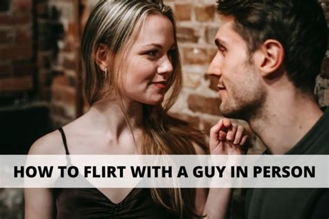 flirten met man|31 Essential Tips on How to Flirt With a Guy